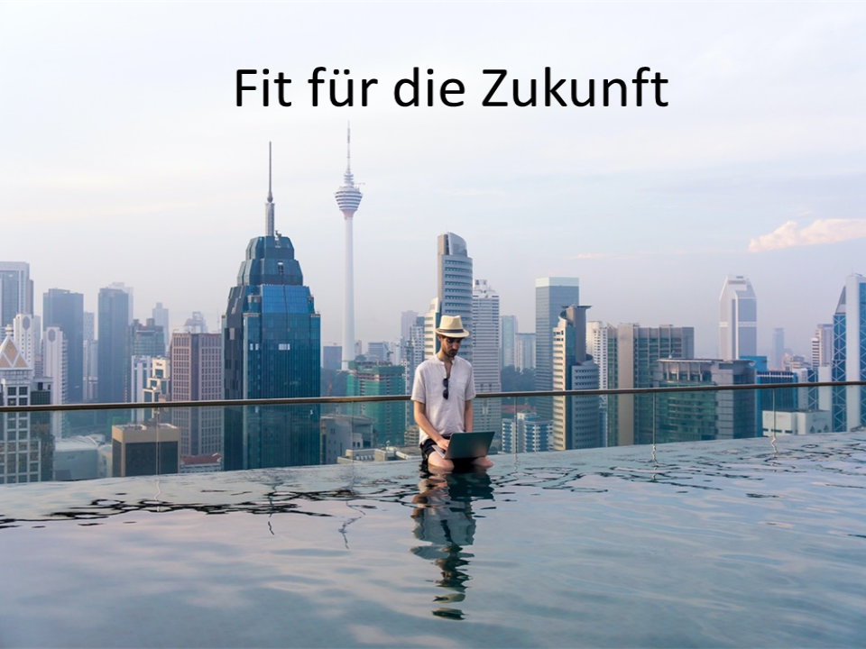 Fit für die Zukunft Fit für die Zukunft